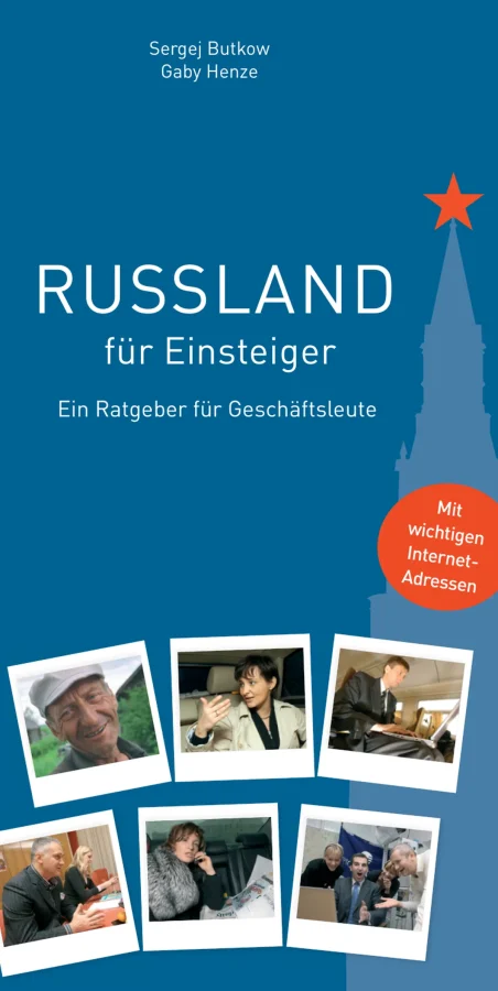 Sergej Butkow, Gaby Henze
Russland für Einsteiger
Ein Ratgeber für Geschäftsleute