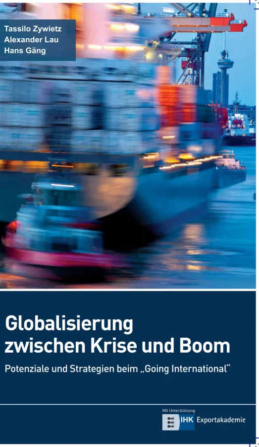 Zywietz Lau Gäng Globalisierung zwischen Krise und Boom – Potenziale und Strategien beim Going International